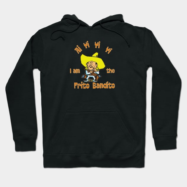 Frito Bandito Hoodie by Windameir